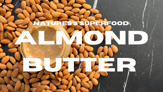 Unlocking the Power of Almond Butter: A Nutrient-Rich Superfood